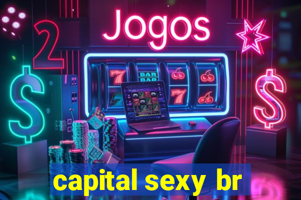 capital sexy br